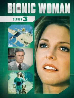  The Bionic Woman: A Triumphant Fusion of Science Fiction and Feminist Empowerment!