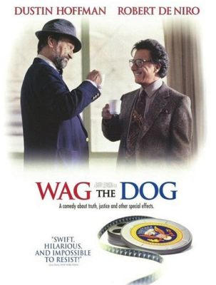 Wag the Dog A Political Satire Filled With Dark Humor and Masterful Manipulation!